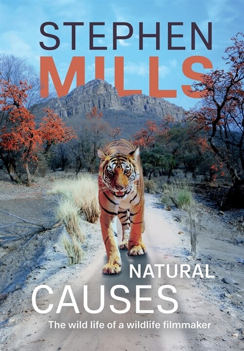 Natural Causes : The wild life of a wildlife filmmaker (Hardcover)