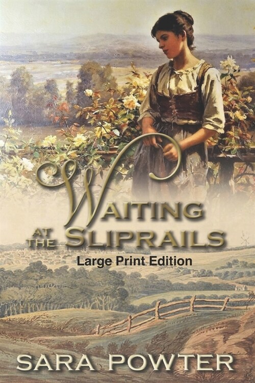 Waiting at the Sliprails: Large Print Edition (Paperback)