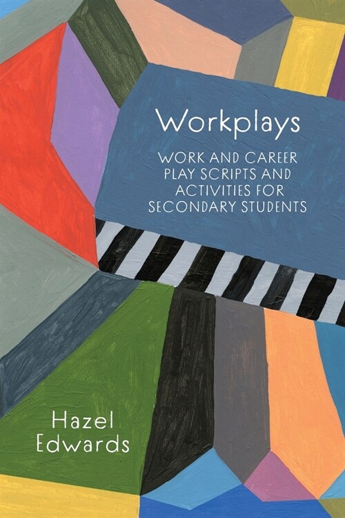 Workplays: Work and Career Play Scripts and Activities for Secondary Students (Paperback, 2, Second Edition)