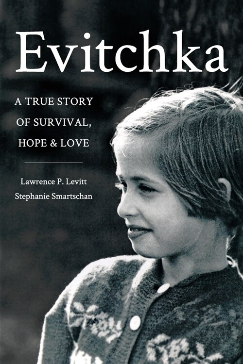 Evitchka: A True Story of Survival, Hope and Love (Paperback)