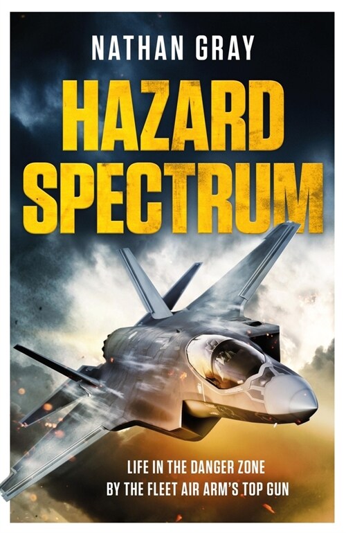 Hazard Spectrum: Life in the Danger Zone by the Fleet Air Arms Top Gun (Paperback)