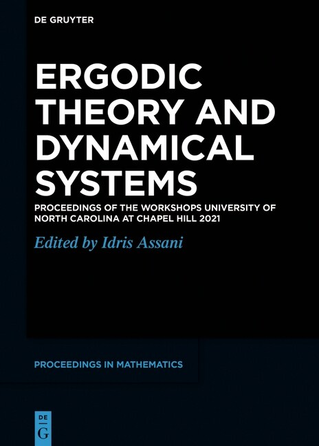 Ergodic Theory and Dynamical Systems: Proceedings of the Workshops University of North Carolina at Chapel Hill 2021 (Hardcover)
