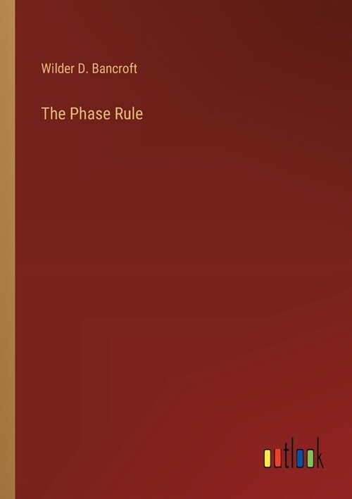 The Phase Rule (Paperback)