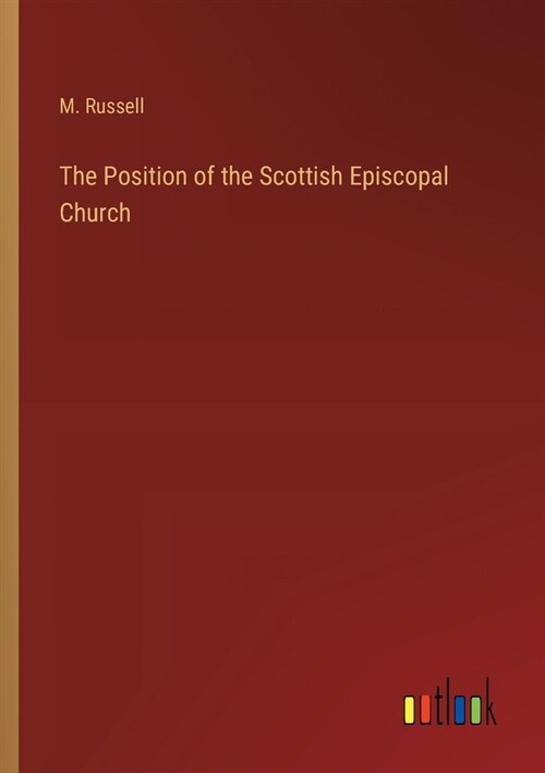 The Position of the Scottish Episcopal Church (Paperback)