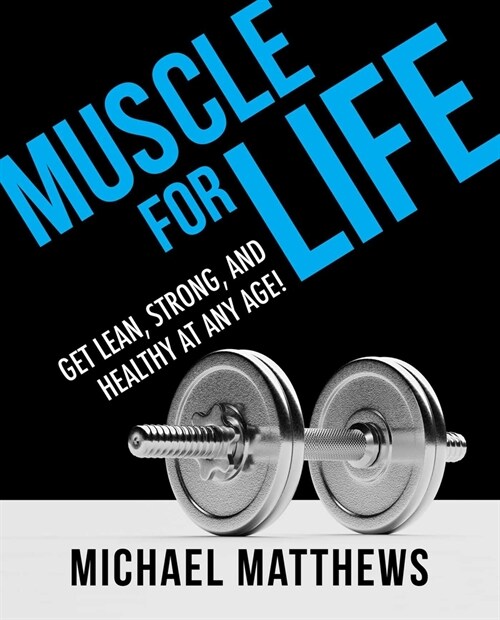 Muscle for Life: Get Lean, Strong, and Healthy at Any Age! (Paperback)