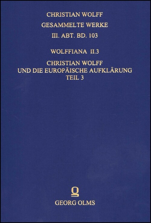 Wolffiana II.3: Christian Wolff Und Die Europaische Aufklarung: Akten Des 1. Internationalen Christian-Wolff-Kongresses, Halle (Saale) (Hardcover)