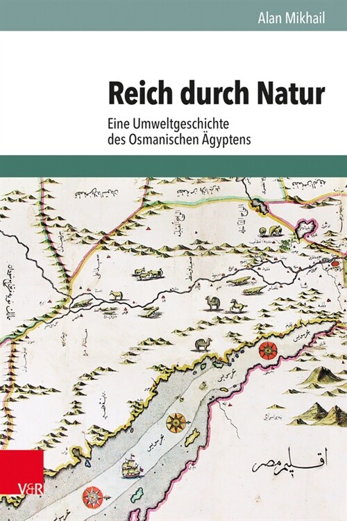 Reich Durch Natur: Eine Umweltgeschichte Des Osmanischen Agyptens (Hardcover)