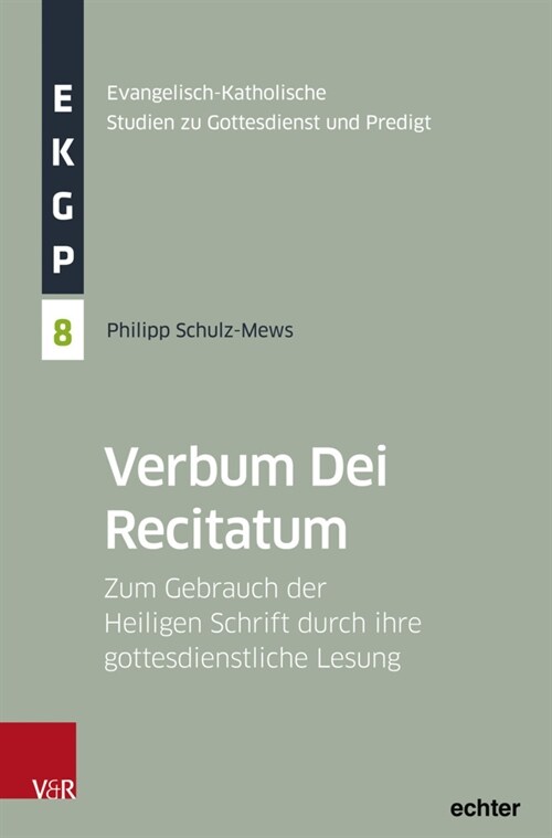 Verbum Dei Recitatum: Zum Gebrauch Der Heiligen Schrift Durch Ihre Gottesdienstliche Lesung (Paperback)