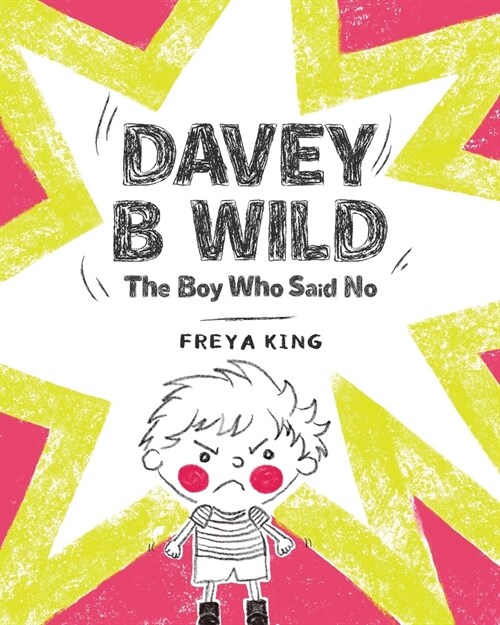 Davey B Wild: The Boy Who Said No (Paperback)