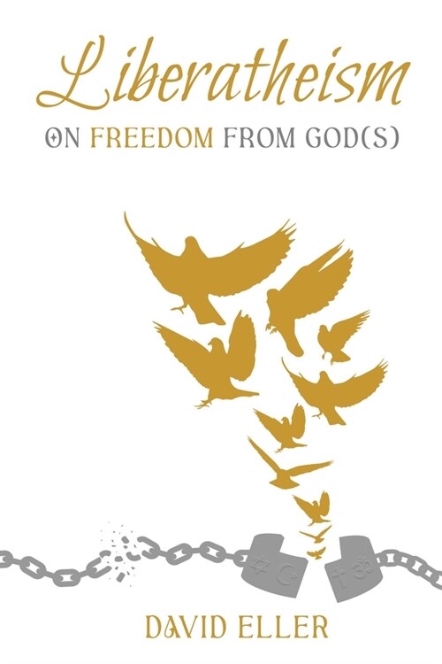 Liberatheism: On Freedom from God(s) (Paperback)