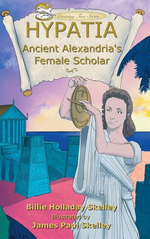 Hypatia: Ancient Alexandrias Female Scholar (Hardcover)