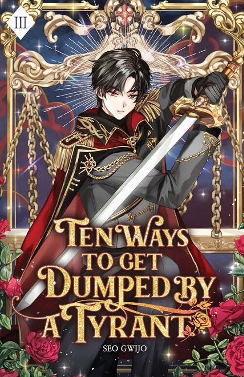 Ten Ways to Get Dumped by a Tyrant: Volume III (Light Novel) (Paperback)