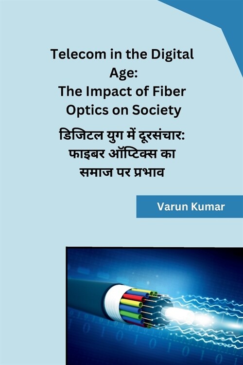 Telecom in the Digital Age: The Impact of Fiber Optics on Society (Paperback)