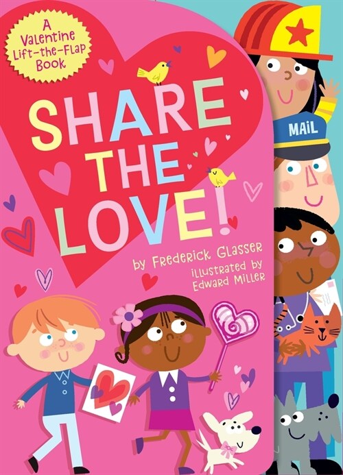 Share the Love!: A Valentine Lift-The-Flap Book (Board Books)