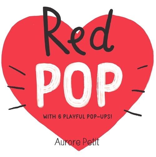 Red Pop (with 6 Playful Pop-Ups!): A Pop-Up Board Book (Board Books)