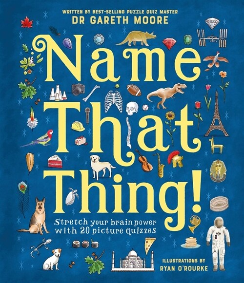 Name That Thing!: Stretch Your Brain Power with 20 Picture Quizzes (Hardcover)