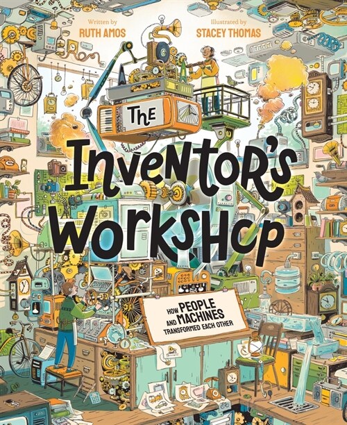 The Inventors Workshop: How People and Machines Transformed Each Other (Hardcover)