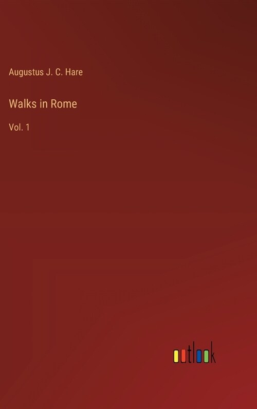Walks in Rome: Vol. 1 (Hardcover)