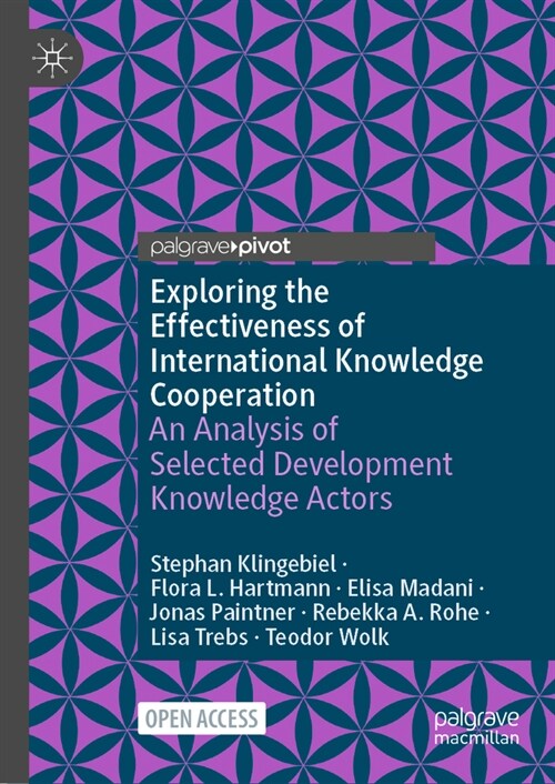 Exploring the Effectiveness of International Knowledge Cooperation: An Analysis of Selected Development Knowledge Actors (Hardcover, 2024)