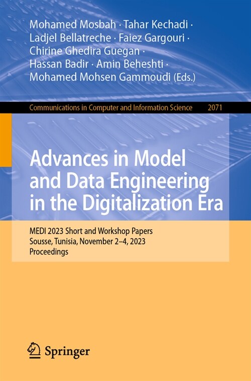 Advances in Model and Data Engineering in the Digitalization Era: Medi 2023 Short and Workshop Papers, Sousse, Tunisia, November 2-4, 2023, Proceeding (Paperback, 2024)