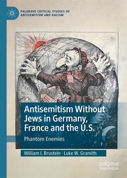 Antisemitism Without Jews in Germany, France and the U.S.: Phantom Enemies (Hardcover, 2024)