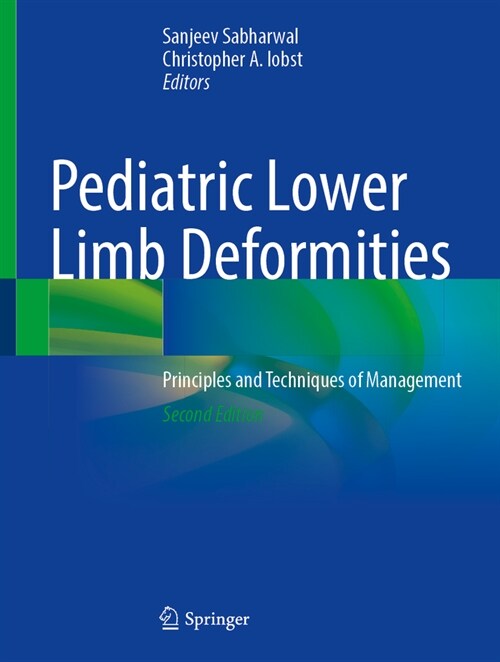 Pediatric Lower Limb Deformities: Principles and Techniques of Management (Hardcover, 2, 2024)