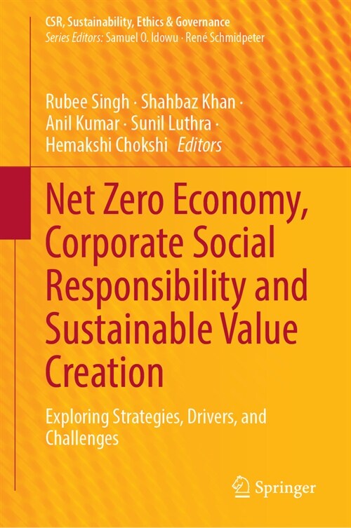 Net Zero Economy, Corporate Social Responsibility and Sustainable Value Creation: Exploring Strategies, Drivers, and Challenges (Hardcover, 2024)