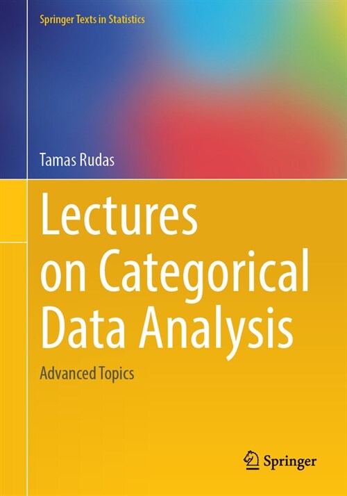 Lectures on Advanced Topics in Categorical Data Analysis (Hardcover, 2024)