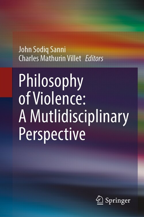 Philosophy of Violence: A Multidisciplinary Perspective (Hardcover, 2024)