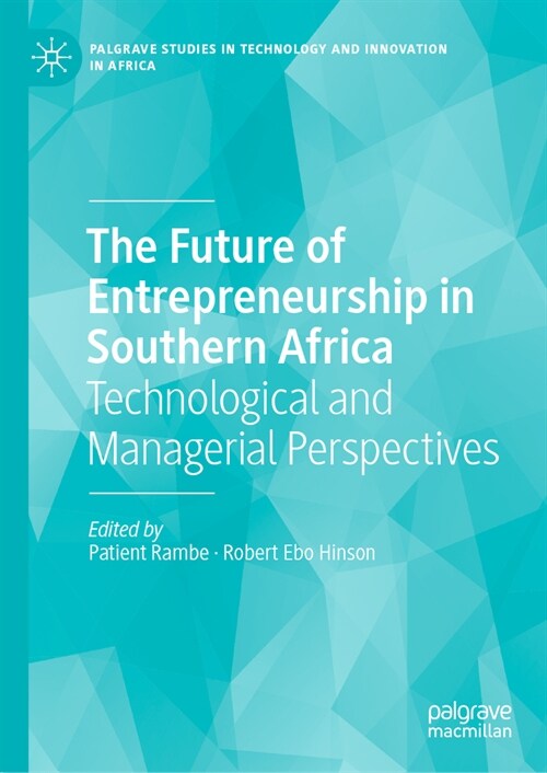 The Future of Entrepreneurship in Southern Africa: Technological and Managerial Perspectives (Hardcover, 2024)