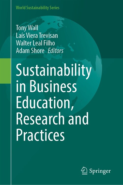 Sustainability in Business Education, Research and Practices (Hardcover, 2024)