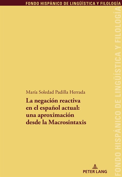 La Negaci? Reactiva En El Espa?l Actual: Una Aproximaci? Desde La Macrosintaxis (Paperback)