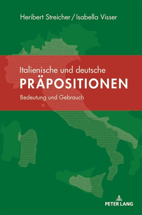 Italienische und deutsche Praepositionen: Bedeutung und Gebrauch (Hardcover)