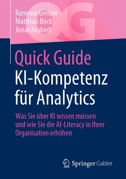 Quick Guide Ki-Kompetenz F? Analytics: Was Sie ?er KI Wissen M?sen Und Wie Sie Die Ai-Literacy in Ihrer Organisation Erh?en (Paperback, 2024)