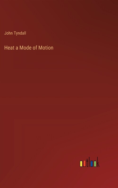 Heat a Mode of Motion (Hardcover)