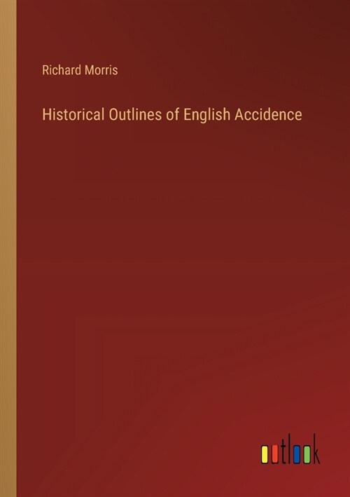 Historical Outlines of English Accidence (Paperback)
