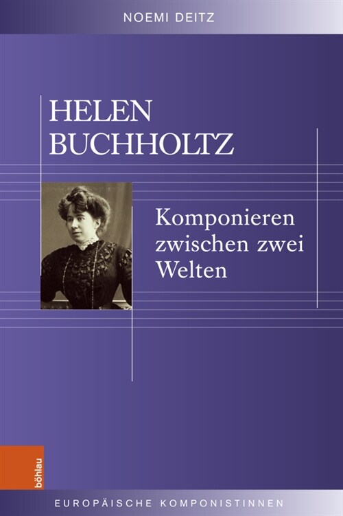 Helen Buchholtz: Komponieren Zwischen Zwei Welten (Hardcover)