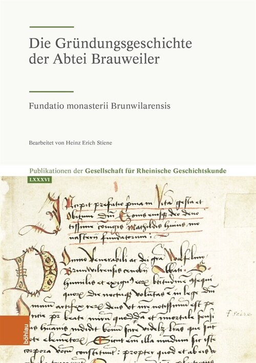 Die Grundungsgeschichte Der Abtei Brauweiler: Fundatio Monasterii Brunwilarensis (Hardcover)