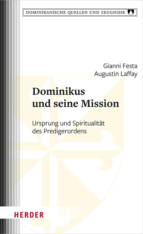 Dominikus Und Seine Mission: Ursprung Und Spiritualitat Des Predigerordens (Hardcover)