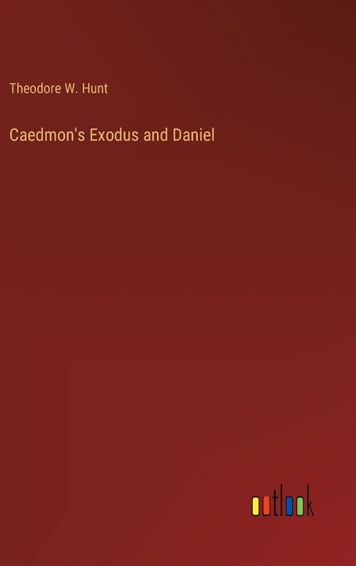 Caedmons Exodus and Daniel (Hardcover)