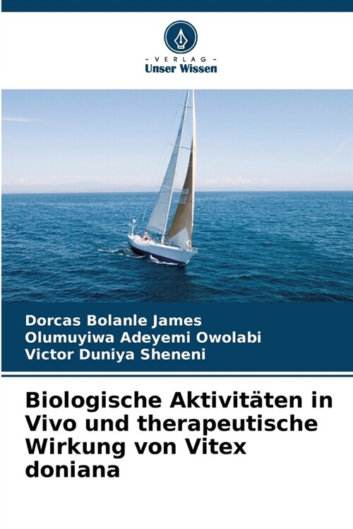 Biologische Aktivit?en in Vivo und therapeutische Wirkung von Vitex doniana (Paperback)