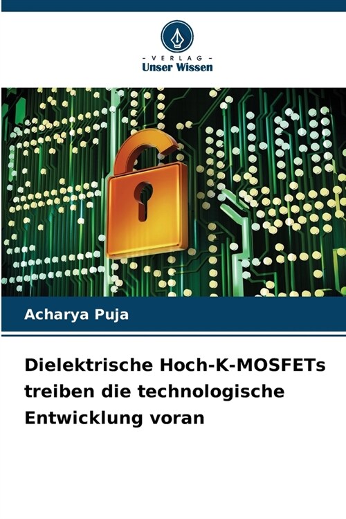 Dielektrische Hoch-K-MOSFETs treiben die technologische Entwicklung voran (Paperback)