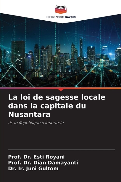 La loi de sagesse locale dans la capitale du Nusantara (Paperback)