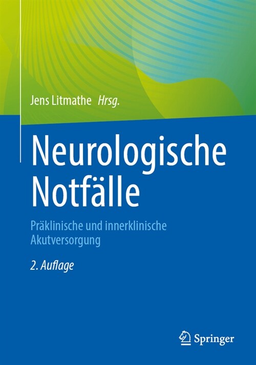 Neurologische Notf?le: Pr?linische Und Innerklinische Akutversorgung (Paperback, 2, 2. Auflage 2024)