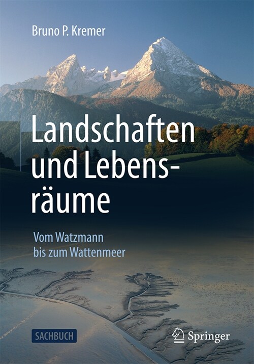 Landschaften Und Lebensr?me: Vom Watzmann Bis Zum Wattenmeer (Paperback, 1. Aufl. 2024)
