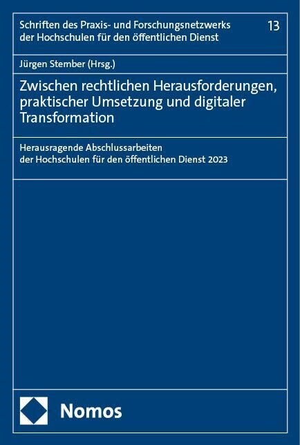 Zwischen Rechtlichen Herausforderungen, Praktischer Umsetzung Und Digitaler Transformation: Herausragende Abschlussarbeiten Der Hochschulen Fur Den Of (Paperback)