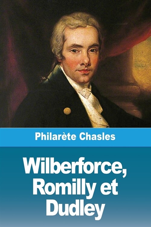 Wilberforce, Romilly et Dudley (Paperback)
