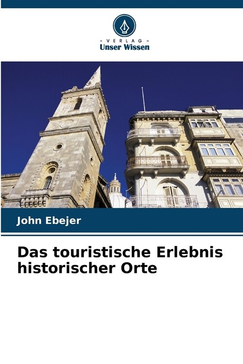 Das touristische Erlebnis historischer Orte (Paperback)