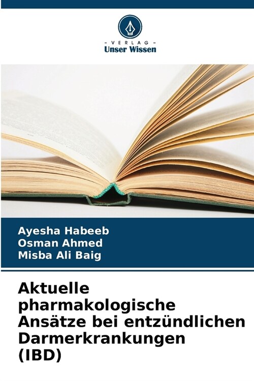 Aktuelle pharmakologische Ans?ze bei entz?dlichen Darmerkrankungen (IBD) (Paperback)