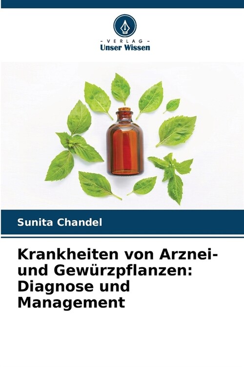 Krankheiten von Arznei- und Gew?zpflanzen: Diagnose und Management (Paperback)